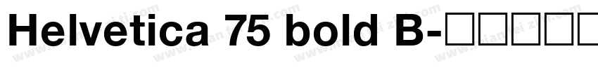 Helvetica 75 bold B字体转换